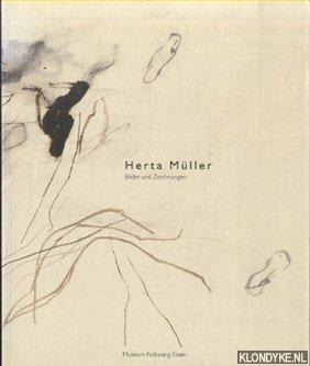 Froning, Hubertus & Michaela Gericke - Herta Mller. Bilder und Zeichnungen