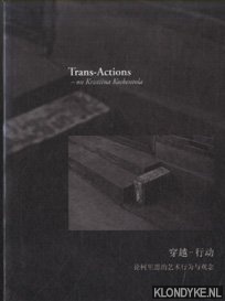 Hannula, Mika & Carol Yinghua Lu & Ruben de la Nuez & Marjolein Schaap - Trans-Actions on Kristiina Koskentola