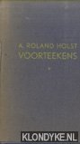 Roland Holst, A. - Voorteekens