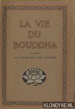 Herold, A.-Ferdinand - La vie du Bouddha. D'aprs les textes de l'inde ancienne
