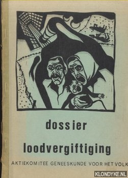 Aktiekomitee Geneeskunde voor het Volk - Dossier loodvergiftiging