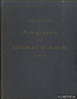 Houvet, Etienne - Monographie de la cathedrale de Chartres