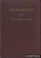 Milatz, W.F.J. - Verbindkunst. Met ruim tachtig afbeeldingen