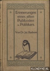 Bachem, Jul. - Erinnerungen eines alten Publizisten und Politikers von Jul. Bachem