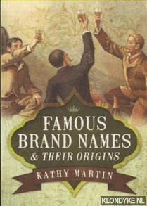 Martin, Kathy - Famous Brand Names and Their Origins