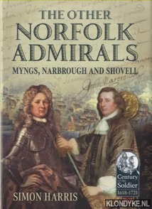 Harris, Simon - The Other Norfolk Admirals Myngs, Narbrough and Shovell