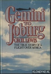 Lewis, Cecil - Gemini to Joburg. The true story of a flight over Africa
