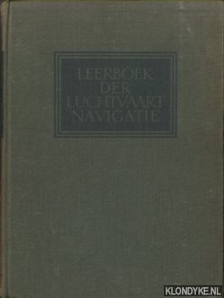 Abspoel, J.J. & P. van Houwelingen & J.J. Mulder - Leerboek der luchtvaart navigatie