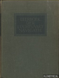 Abspoel, J.J. & P. van Houwelingen & J.J. Mulder - Leerboek der luchtvaart navigatie