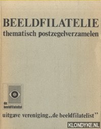 Bakelen, N.A. van (voorwoord) - Beeldfilatelie. Thematisch postzegelverzamelen