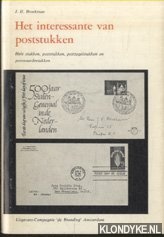 Broekman, J.H. - Het interessante van poststukken. Hele stukken, poststukken, postzegelstukken en postwaardestukken