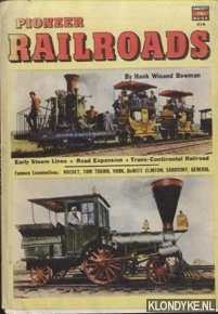 Bowman, Hank Wieand - Pioneer railroads