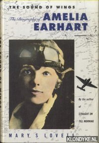 The Sound of Wings: Story of Amelia Earhart - Lovell, Mary S.