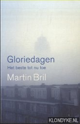 Bril, Martin - Gloriedagen. Het beste tot nu toe