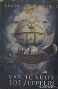 Fuld, Edgar - Van Icarus tot Zeppelin