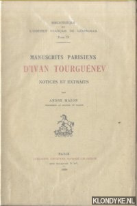 Mazon, Andre - Manuscrits Parisiens d'Ivan Tourguenev. Notices et extraits