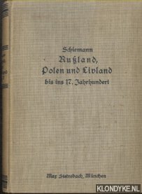 Schiemann,Th. - Ruland, Polen und Livland bis ins 17. Jahrhundert