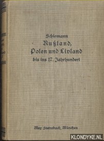 Schiemann,Th. - Ruland, Polen und Livland bis ins 17. Jahrhundert