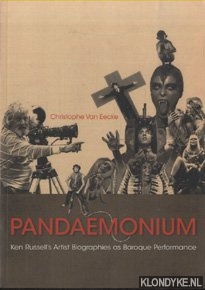 Eecke, C.C.J. van - Pandaemonium. Ken Russell?s artist biographies as baroque performance