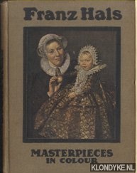 Staley, Edgcumbe - Franz Hals. Masterpieces in colour