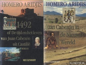 Aridjis, Homero - 1492 of De tijd en het leven van Juan Cabezon uit Castili & Juan Cabezon in de Nieuwe Wereld (2 delen)