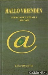 Ruchtie, Erno - Hallo vrienden. Verzonden emails 1998-2009