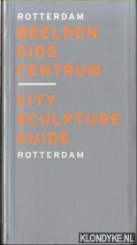 Baaij, Hans - Rotterdam. Beeldengids centrum / City sculpture guide