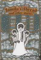 Lillywhite, John (edited by) - Jamila's Thread and other stories