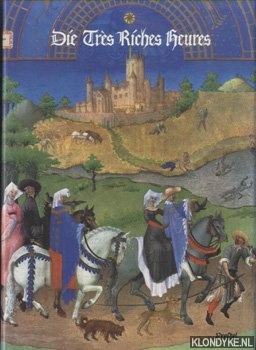 Meiss, Millard (Vorwort von) & Jean Longnon & Raymond Cazelles - Die Trs Riches Heures des Jean Duc de Berry im Muse Conde in Chantilly