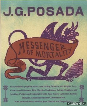 Rothenstein, Julian (red.) - J.G. Posada. Messenger of Mortality