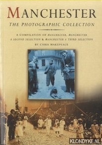 Makepeace, Chris - Manchester. The Photographic Collection