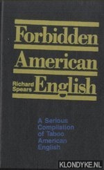 Speas, Richard - Forbidden American English. A serious compilation of Taboo American English
