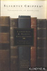 Goldstone, Lawrence & Nancy - Slightly Chipped. Footnotes in Booklore