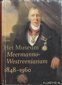 Laseur, W.A. & Jos van Heel - Het museum Mermanno-Westreenianum 1848-1960. Een bijdrage tot de geschiedenis van het museum en zijn bewoners