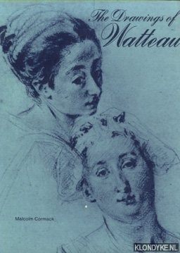 Cormack, Malcolm - The Drawings of Watteau