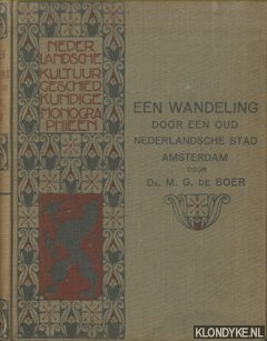 Boer, Dr. M.G. de - Een wandeling door een oud Nederlandsche stad (Amsterdam)