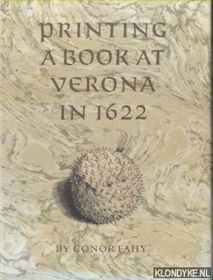 Fahy, Conor (Edited with an Introduction by) - Printing a book at Verona in 1622: The Account Book of Francesco Calzolari Junior