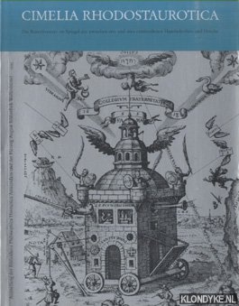Gilly, Carlos (ed.) - Cimelia Rhodostaurotica. Die Rosenkreuzer im Spiegel der zwischen 1610 und 1660 entstandenen Handschriften und Drucke. Ausstellung der Bibliotheca Philosophica Hermetica Amsterdam und der Herzog August Bibliothek Wolfenbttel