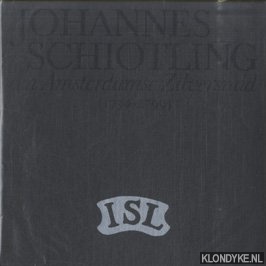 Verbeek, J. - Johannes Schiotling: een Amsterdamse Zilversmid (1730-1799)