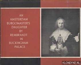 Eeghen, Isabella H. van - An Amsterdam Burgomaster's Daughter by Rembrandt in Buckingham Palace
