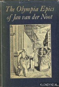 Noot, Jan van der - The Olympia epics of Jan van der Noot. A facsimile edition of 'Das Buch Extasis', 'Een cort begryp der XII. boecken Olympiados' and 'Abrege des douze livres Olympiades'