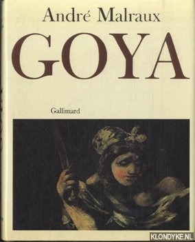 Malraux, Andre - Saturne. Le destin, l'art et Goya