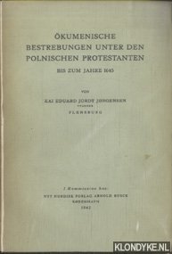 Jorgensen, Kai Eduard Jordt - kumenische Bestrebungen unter den polnischen Protestanten bis zum Jahre 1645