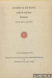 Dooijes, Dick - Sjoerd H. de Roos. Zoals ik mij hem herinner