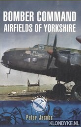 Jacobs, Peter - Bomber Command Airfields of Yorkshire