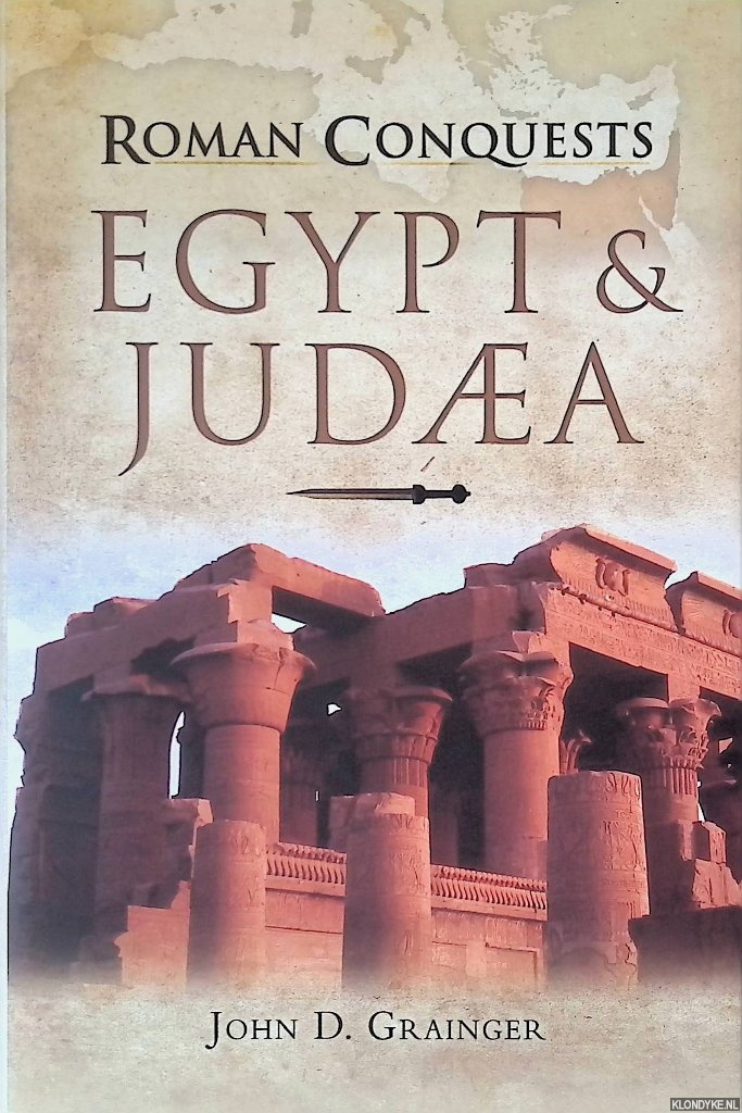 Grainger, John D. - Roman Conquests. Egypt and Judaea