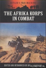 Carruthers, Bob (edited and introduced by) - The Afrika Korps in Combat