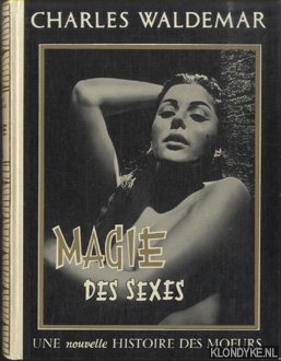 Waldemar, Charles - Magie des sexes. Une nouvelle histoire des moeurs