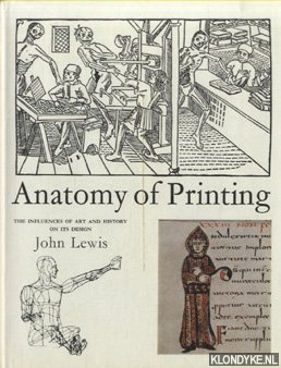 Lewis, John - Anatomy of Printing: The Influences of Art and History on Its Design