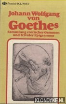 Goethe, Johann Wolfgang von - Johann Wolfgang von Goethes Sammlung erotischer Gemmen und frivoler Epigramme